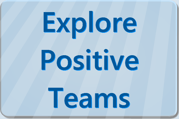 Explore Positive Teams